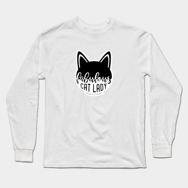 Fabulous Cat Lady Long Sleeve T-Shirt by Prosecco Theory